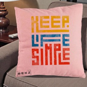 Perna Decorativa Keep Life Simple Colorat, 40x40 cm, Roz, Husa Detasabila, Perna Inclusa, BEKZ®