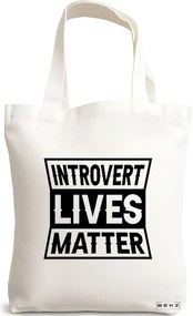 Sacosa de Panza pentru Cumparaturi, Geanta Tote, model Introvert Lives Matter, 38x34.5 cm, Alba, BEKZ®