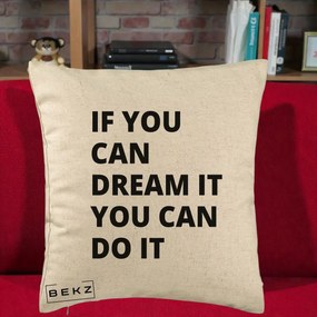Perna Decorativa If You Can Dream It, 40x40 cm, Bej, Husa Detasabila, Perna Inclusa, BEKZ®