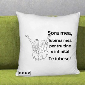 Cadou pentru Sora - Perna Personalizata Sora Mea Te Iubesc Line Art Doua Fete cu Brate Ridicate, 40x40 cm, Alb Pufos, Husa Detasabila, Perna Inclusa, BEKZ®