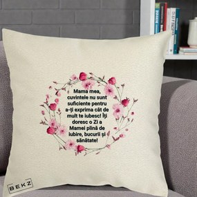 Cadou pentru Mama - Perna Personalizata Mama Mea Mesaj Floral, 40x40 cm, Ecru, Husa Detasabila, Perna Inclusa, BEKZ®