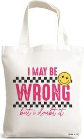 Sacosa de Panza pentru Cumparaturi, Geanta Tote, model I may be wrong but I doubt it 38 x 34.5 cm, Alba, BEKZ®