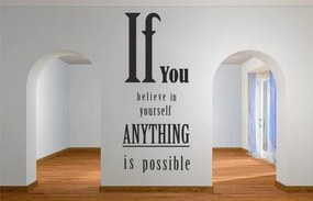 Autocolant de perete IF YOU BELIEVE IN YOURSELF 50 x 100 cm