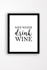Tablou decorativ Save Water Drink Wine, Tablo center, 24x29 cm, MDF, multicolor