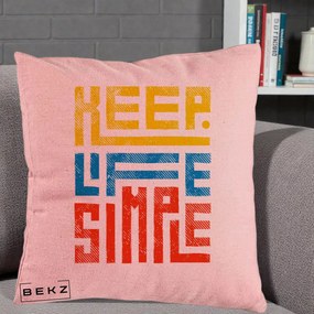 Perna Decorativa Keep Life Simple Colorat, 40x40 cm, Roz, Husa Detasabila, Perna Inclusa, BEKZ®