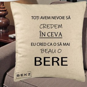 Perna Decorativa Eu Cred ca mai Beau o Bere, 40x40 cm, Bej, Husa Detasabila, Perna Inclusa, BEKZ®