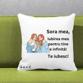 Cadou pentru Sora - Perna Personalizata Sora Mea Te Iubesc Doua Fete cu Acadele, 40x40 cm, Alba Mata, Husa Detasabila, Perna Inclusa, BEKZ®