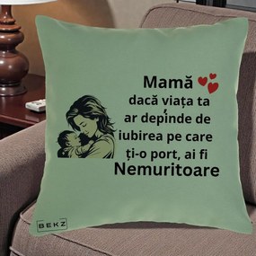 Cadou pentru Mama - Perna Personalizata Mama Nemuritoare Aproape de Bebe, 40x40 cm, Verde, Husa Detasabila, Perna Inclusa, BEKZ®