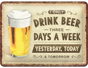 Placă metalică Drink Beer Three Days, (15 x 20 cm)