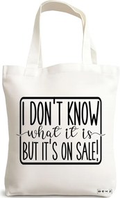 Sacosa de Panza pentru Cumparaturi, Geanta Tote, model I don't know what it is, but it's on sale!, 38x34.5 cm, Alba, BEKZ®