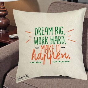 Perna Decorativa Dream Big Work Hard Mesaj Motivational, 40x40 cm, Ecru, Husa Detasabila, Perna Inclusa, BEKZ®