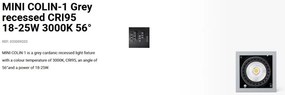 Spot LED incastrabil MINI COLIN-1 Grey recessed CRI95 18-25W 3000K 56°