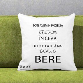 Perna Decorativa Eu Cred ca mai Beau o Bere, 40x40 cm, Alba Mata, Husa Detasabila, Perna Inclusa, BEKZ®