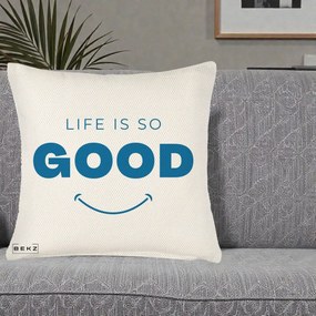 Perna Decorativa Life is So Good Mesaj Pozitiv, 40x40 cm, Crem Reliefat, Husa Detasabila, Perna Inclusa, BEKZ®