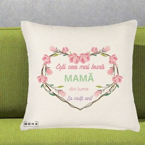 Cadou pentru Mama - Perna Personalizata Esti Cea mai Buna Mama din Lume La Multi Ani cu Inima Florala, 40x40 cm, Crem Reliefat, Husa Detasabila, Perna Inclusa, BEKZ®