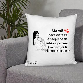 Cadou pentru Mama - Perna Personalizata Mama Nemuritoare Linie, 40x40 cm, Alb Pufos, Husa Detasabila, Perna Inclusa, BEKZ®