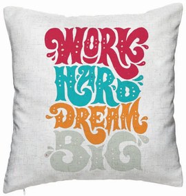 Perna Decorativa, Model Work Hard Dream Big, 40x40 cm, Alb Murdar, Husa Detasabila, Burduf