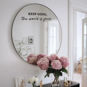 Autocolant pentru oglindă S27 – KEEP GOING, the world is yours.