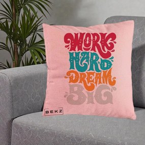 Perna Decorativa Work Hard Dream Big Retro, 40x40 cm, Roz, Husa Detasabila, Perna Inclusa, BEKZ®
