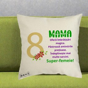 Cadou pentru Mama - Perna Personalizata Mama Super-Femeie cu Cifra 8 si Flori 8 Martie, 40x40 cm, Ecru, Husa Detasabila, Perna Inclusa, BEKZ®