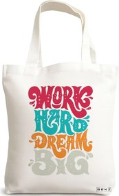 Sacosa de Panza pentru Cumparaturi, Geanta Tote, model Work Hard Dream Big, 38x34.5 cm, Alba, BEKZ®