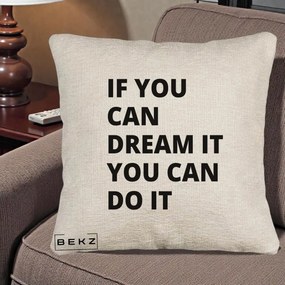Perna Decorativa If You Can Dream It, 40x40 cm, Bej Canapea, Husa Detasabila, Perna Inclusa, BEKZ®