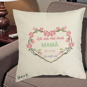 Cadou pentru Mama - Perna Personalizata Esti Cea mai Buna Mama din Lume La Multi Ani cu Inima Florala, 40x40 cm, Ecru, Husa Detasabila, Perna Inclusa, BEKZ®