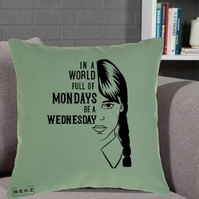 Perna Personalizata Wednesday Be a Wednesday, 40x40 cm, Verde, Husa Detasabila, Perna Inclusa, BEKZ®