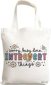Sacosa de Panza pentru Cumparaturi, Geanta Tote, model Sorry busy doin Introvert things 2 38 x 34.5 cm, Alba, BEKZ®