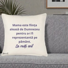 Cadou pentru Mama - Perna Personalizata Mama Este Fiinta Aleasa de Dumnezeu La Multi Ani, 40x40 cm, Crem Reliefat, Husa Detasabila, Perna Inclusa, BEKZ®