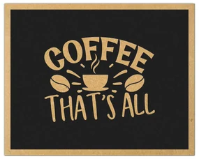 Tablouri Citate Cafea - Diverse Modele - Cadou pentru iubitorii de cafea