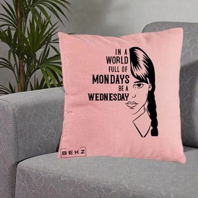 Perna Personalizata Wednesday Be a Wednesday, 40x40 cm, Roz, Husa Detasabila, Perna Inclusa, BEKZ®