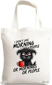 Sacosa de Panza pentru Cumparaturi, Geanta Tote, model I don't like morning people or mornings or people 38 x 34.5 cm, Alba, BEKZ®