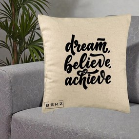 Perna Decorativa Dream Believe Achieve, 40x40 cm, Bej, Husa Detasabila, Perna Inclusa, BEKZ®