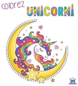 COLOREZ UNICORNI: CARTE DE COLORAT - DPH (978-606-048-350-2)