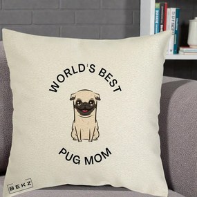 Cadou pentru Iubitorii de Caini - Perna Personalizata World's Best Pug Mom, 40x40 cm, Ecru, Husa Detasabila, Perna Inclusa, BEKZ®