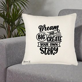 Perna Decorativa Dream Big Create Your Story, 40x40 cm, Crem Reliefat, Husa Detasabila, Perna Inclusa, BEKZ®