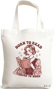 Sacosa de Panza pentru Cumparaturi, Geanta Tote, model Born to read, Forced to work, 38x34.5 cm, Alba, BEKZ®