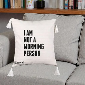 Perna Decorativa I Am Not a Morning Person, 40x40 cm, Bej cu Franjuri, Husa Detasabila, Perna Inclusa, BEKZ®