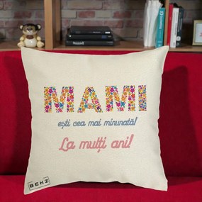 Cadou pentru Mama - Perna Personalizata Mami Esti Cea mai Minunata La Multi Ani cu Litere Florale, 40x40 cm, Ecru, Husa Detasabila, Perna Inclusa, BEKZ®