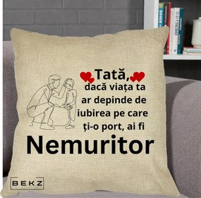 Cadou pentru Tata - Perna Personalizata Tata Nemuritor Baietel, 40x40 cm, Crem, Husa Detasabila, Perna Inclusa, BEKZ®