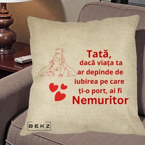 Cadou pentru Tata - Perna Personalizata Tata Nemuritor Mesaj Rosu, 40x40 cm, Crem, Husa Detasabila, Perna Inclusa, BEKZ®