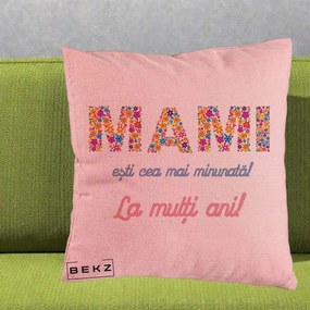 Cadou pentru Mama - Perna Personalizata Mami Esti Cea mai Minunata La Multi Ani cu Litere Florale, 40x40 cm, Roz, Husa Detasabila, Perna Inclusa, BEKZ®