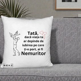 Cadou pentru Tata - Perna Personalizata Tata Nemuritor Joaca in Aer, 40x40 cm, Alb Pufos, Husa Detasabila, Perna Inclusa, BEKZ®