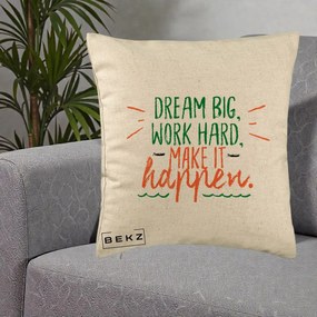 Perna Decorativa Dream Big Work Hard Mesaj Motivational, 40x40 cm, Bej, Husa Detasabila, Perna Inclusa, BEKZ®