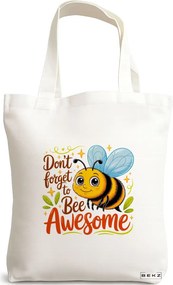 Sacosa de Panza pentru Cumparaturi, Geanta Tote, model Don't forget to bee awesome 38 x 34.5 cm, Alba, BEKZ®