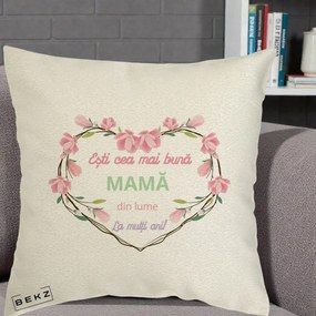 Cadou pentru Mama - Perna Personalizata Esti Cea mai Buna Mama din Lume La Multi Ani cu Inima Florala, 40x40 cm, Ecru, Husa Detasabila, Perna Inclusa, BEKZ®