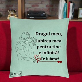 Cadou pentru Iubit - Perna Personalizata Dragul Meu Iubirea Mea pentru Tine e Infinita Te Iubesc, 40x40 cm, Verde Menta, Husa Detasabila, Perna Inclusa, BEKZ®