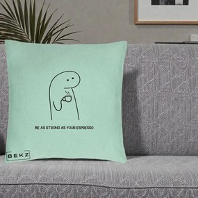 Perna Personalizata Be As Strong As Your Espresso, 40x40 cm, Verde Menta, Husa Detasabila, Perna Inclusa, BEKZ®