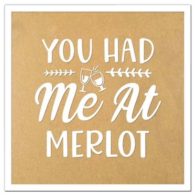 Tablou   You Had Me At Merlot 2   gravat laser, din lemn MDF, Patrat, 300 x 300 mm, natur-alb